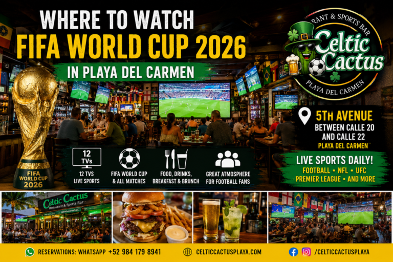 Where to watch FIFA World Cup 2026 in Playa del Carmen at Celtic Cactus sports bar on 5th Avenue